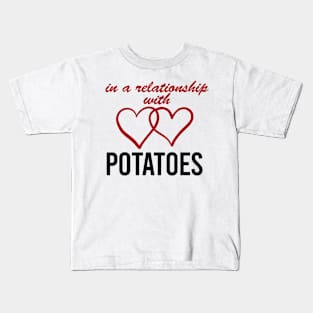 In a relationship with POTATOES Kids T-Shirt